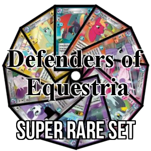 Defenders of Equestria: Super Rare Set