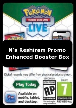 Live Code Card (N's Reshiram Promo - Enhanced Booster Box) (xJTG)