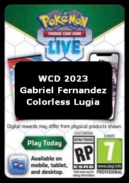 Live Code Card (WCD 2023: Gabriel Fernandez "Colorless Lugia") (WCD23)