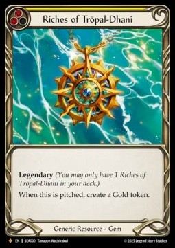 Riches of Trōpal-Dhani (Rainbow Foil)