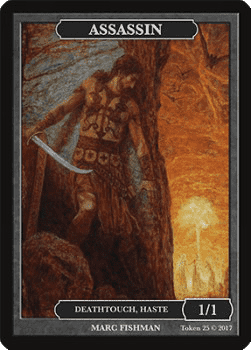 Assassin Token (Black 1/1 Deathtouch, haste)